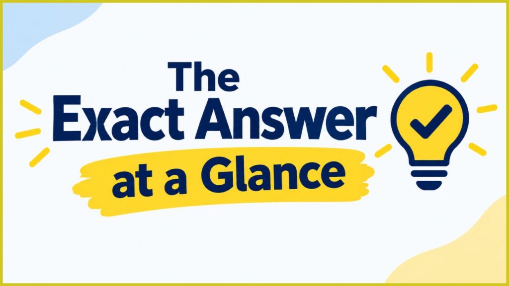 The Exact Answer at a Glance